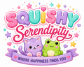 Squishy Serendipity  - Home